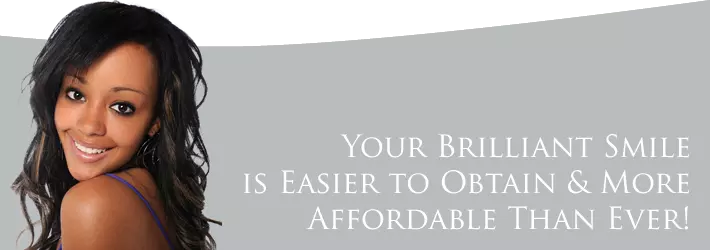 Your brilliant smile is easier to obtain & more affordable than ever!